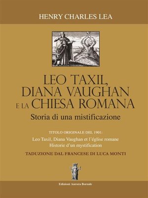 cover image of Léo Taxil, Diana Vaughan e la Chiesa Romana--Storia di una mistificazione